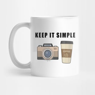 Keep It Simple - Coffee and Photography Mug